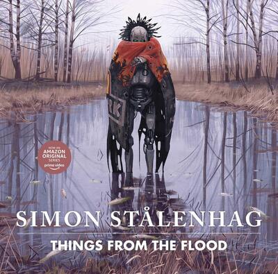 Things From the Flood - Simon Stålenhag - Books - Skybound Books - 9781982150716 - July 7, 2020