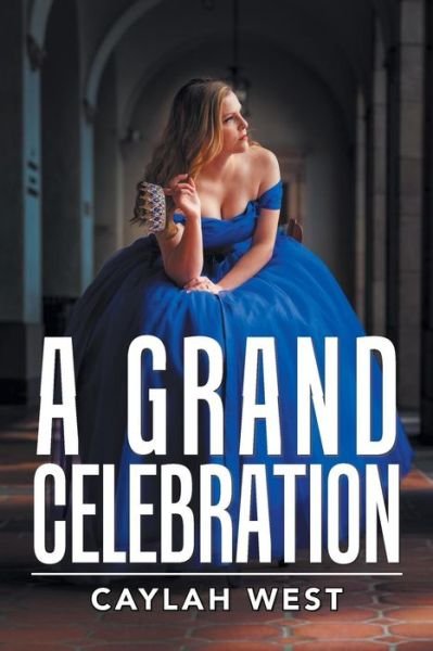 Cover for Caylah West · A Grand Celebration (Paperback Book) (2018)