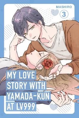 Cover for Mashiro · My Love Story with Yamada-kun at Lv999 Volume 3 (Buch) (2024)