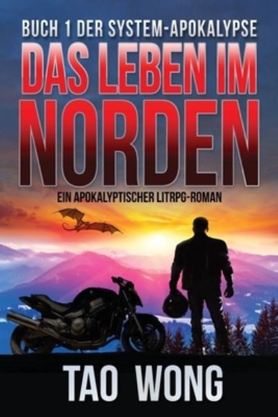 Cover for Tao Wong · Das Leben im Norden : Ein Apokalyptischer LitRPG-Roman (Taschenbuch) (2020)