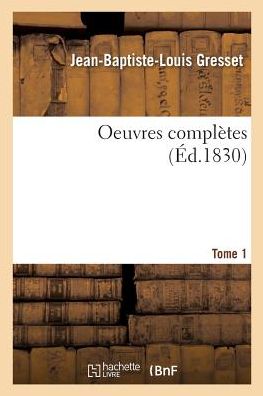 Cover for Jean-Baptiste-Louis Gresset · Oeuvres Completes. Tome 1 (Paperback Book) (2017)