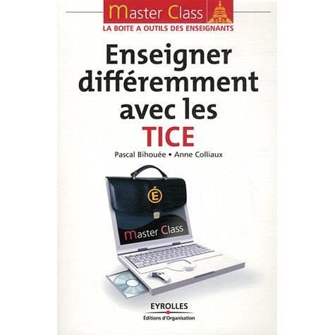 Enseigner differemment avec les TICE - Pascal Bihouee - Bøger - Eyrolles Group - 9782212551716 - 2011
