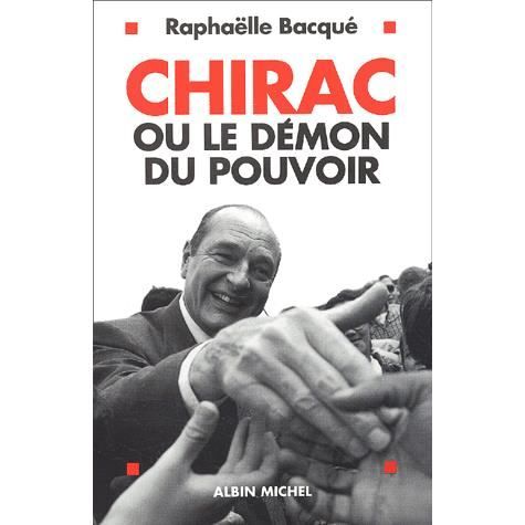 Cover for Raphaelle Bacque · Chirac Ou Le Demon Du Pouvoir (Politique) (French Edition) (Paperback Book) [French edition] (2002)