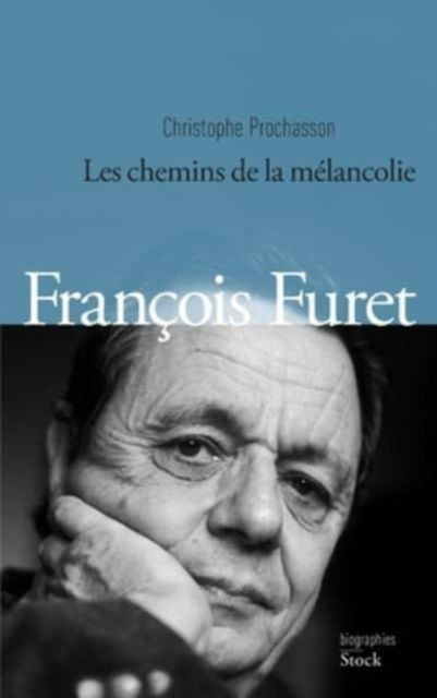 Cover for Francois Furet: les chemins de la melancolie (Paperback Book) (2019)