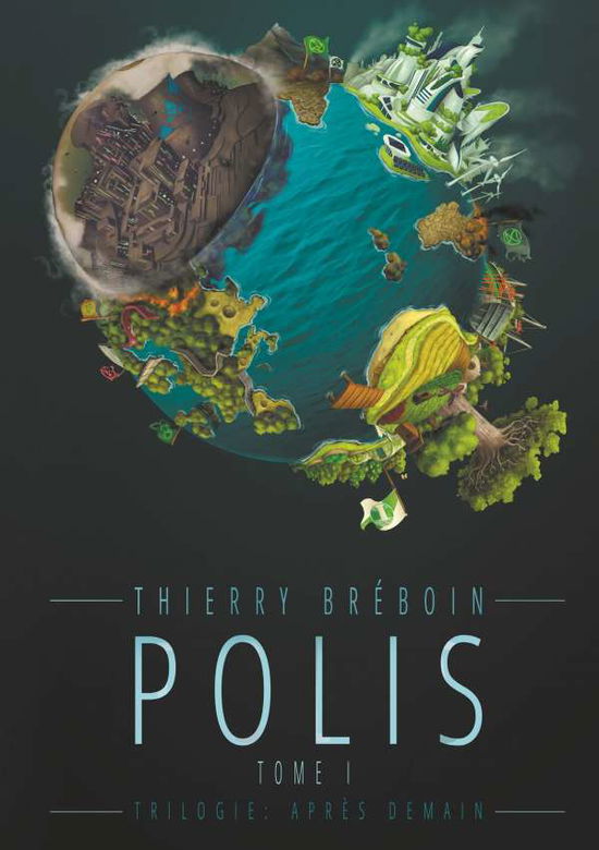 Polis: Apres-Demain - Thierry Breboin - Kirjat - Books on Demand - 9782322186716 - maanantai 21. lokakuuta 2019