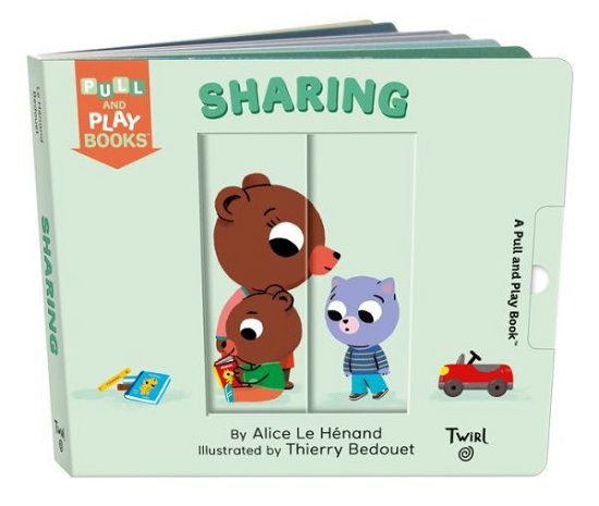 Cover for Alice Le Henand · Sharing: A Pull-the-Tab Book - Pull and Play Books (Board book) (2021)