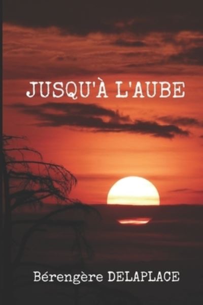 Cover for B Reng Re Delaplace · Jusqu'à l'aube (Paperback Book) (2020)