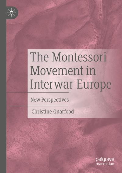 Cover for Christine Quarfood · The Montessori Movement in Interwar Europe: New Perspectives (Hardcover Book) [2022 edition] (2022)