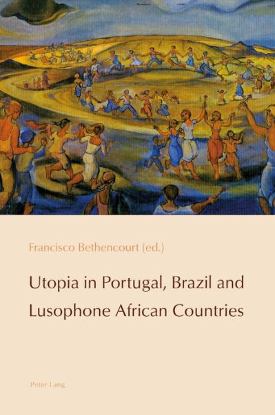 Cover for Utopia in Portugal, Brazil and Lusophone African Countries - Reconfiguring Identities in the Portuguese-speaking World (Paperback Book) [New edition] (2015)