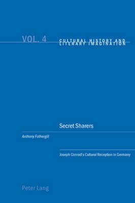 Cover for Anthony Fothergill · Secret Sharers: Joseph Conrad's Cultural Reception in Germany - Cultural History &amp; Literary Imagination (Taschenbuch) (2007)