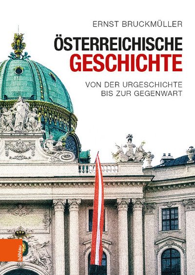 Cover for Ernst Bruckmuller · Osterreichische Geschichte: Von der Urgeschichte bis zur Gegenwart (Gebundenes Buch) (2019)
