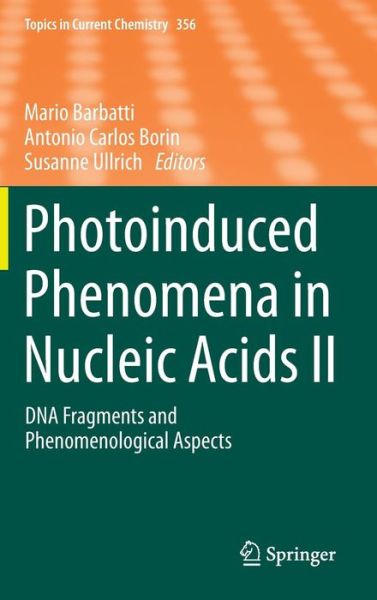 Cover for Mario Barbatti · Photoinduced Phenomena in Nucleic Acids II: DNA Fragments and Phenomenological Aspects - Topics in Current Chemistry (Hardcover Book) [2015 edition] (2015)