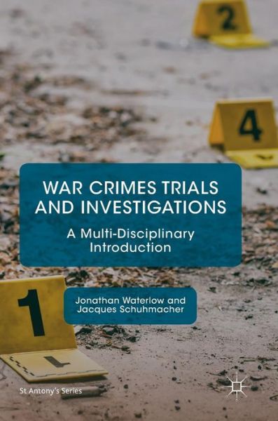 Cover for Jonathan Waterlow · War Crimes Trials and Investigations: A Multi-Disciplinary Introduction - St Antony's Series (Inbunden Bok) [1st ed. 2018 edition] (2018)