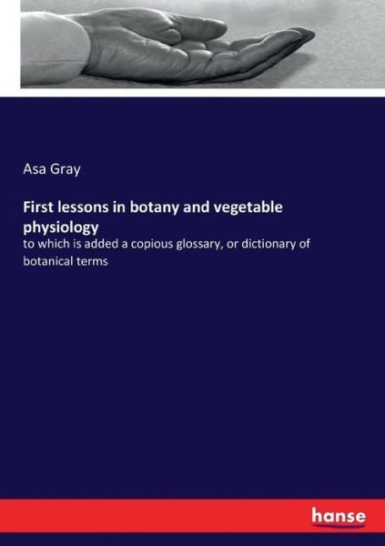 Cover for Gray · First lessons in botany and vegeta (Buch) (2017)