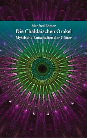 Cover for Manfred Ehmer · Die Chaldäischen Orakel (Paperback Bog) (2022)