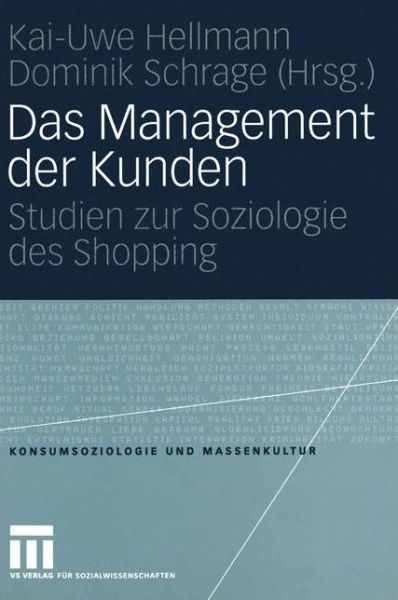 Das Management der Kunden - Konsumsoziologie und Massenkultur - Kai-uwe Hellmann - Kirjat - Springer Fachmedien Wiesbaden - 9783531145716 - maanantai 30. toukokuuta 2005