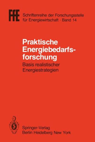 Cover for Helmut Schaefer · Praktische Energiebedarfsforschung - Ffe - Schriftenreihe Der Forschungsstelle Fur Energiewirtschaft (Paperback Book) [German edition] (1981)