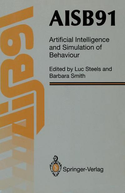 Cover for Luc Steels · AISB91: Proceedings of the Eighth Conference of the Society for the Study of Artificial Intelligence and Simulation of Behaviour, 16-19 April 1991, University of Leeds (Paperback Book) [Edition. Ed. edition] (1991)