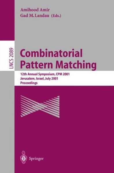 Cover for A Amir · Combinatorial Pattern Matching: 12th Annual Symposium, Cpm 2001 Jerusalem, Israel, July 1-4, 2001 Proceedings (12th Annual Symposium, Cpm 2001 Jerusalem, Israel, July 1-4, 2001 Proceedings) - Lecture Notes in Computer Science (Pocketbok) (2001)