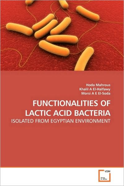 Cover for Morsi a E El-soda · Functionalities of Lactic Acid Bacteria: Isolated from Egyptian Environment (Paperback Book) (2010)