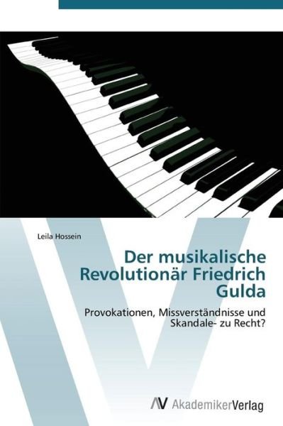 Cover for Leila Hossein · Der Musikalische Revolutionär Friedrich Gulda (Paperback Book) [German edition] (2011)