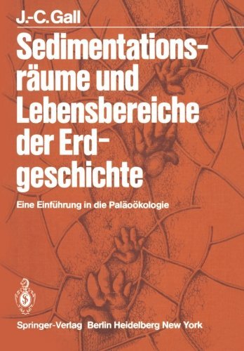 Cover for J -C Gall · Sedimentationsraume Und Lebensbereiche Der Erdgeschichte: Eine Einfuhrung in Die Palaooekologie (Paperback Bog) [Softcover Reprint of the Original 1st 1983 edition] (2012)