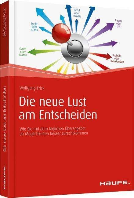 Cover for Frick · Die neue Lust am Entscheiden (Book)