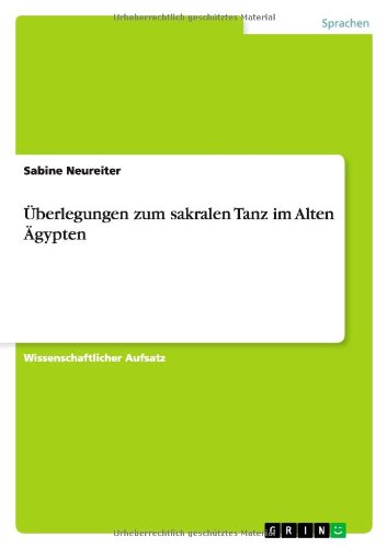 Cover for Sabine Neureiter · UEberlegungen zum sakralen Tanz im Alten AEgypten (Paperback Book) [German edition] (2013)