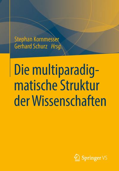 Cover for Stephan Kornmesser · Die Multiparadigmatische Struktur Der Wissenschaften (Paperback Book) [2014 edition] (2013)