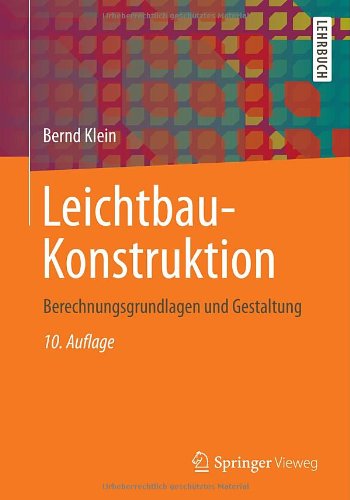 Cover for Bernd Klein · Leichtbau-Konstruktion: Berechnungsgrundlagen Und Gestaltung (Paperback Book) [10th 10., Uberarb. U. Erw. Aufl. 2013 edition] (2013)