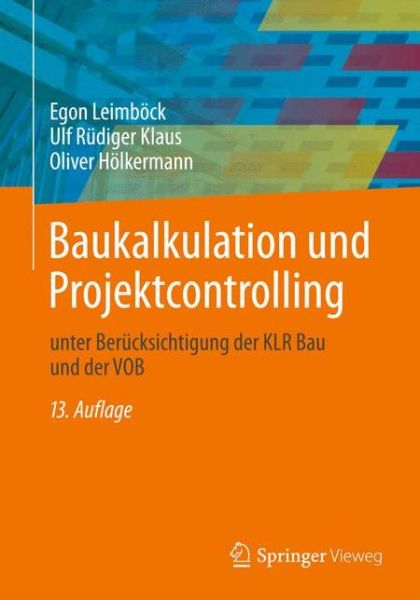 Cover for Egon Leimbock · Baukalkulation und Projektcontrolling: unter Berucksichtigung der KLR Bau und der VOB (Hardcover Book) (2015)