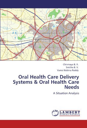 Cover for Vamsi Krishna Reddy · Oral Health Care Delivery Systems &amp; Oral Health Care Needs: a Situation Analysis (Taschenbuch) (2012)
