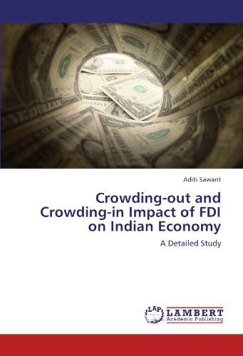 Cover for Aditi Sawant · Crowding-out and Crowding-in Impact of Fdi on Indian Economy: a Detailed Study (Paperback Book) (2012)