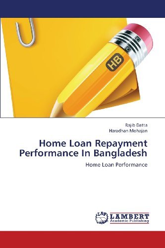 Cover for Haradhan Mohajan · Home Loan Repayment Performance in Bangladesh: Home Loan Performance (Taschenbuch) (2013)