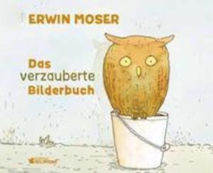 Cover for Erwin Moser · Das verzauberte Bilderbuch (Gebundenes Buch) (2022)