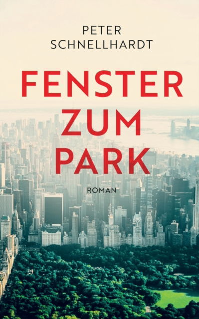 Cover for Peter Schnellhardt · Fenster zum Park (Paperback Book) (2021)