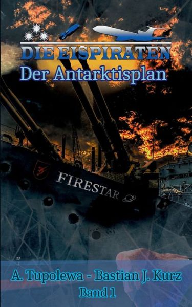 Cover for A Tupolewa · Die Eispiraten: Der Antarktisplan (Paperback Book) (2021)
