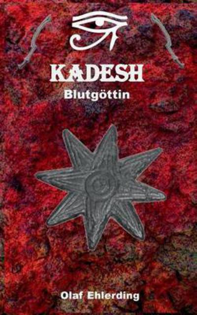 Cover for Olaf Ehlerding · Kadesh II: Blutgoettin (Paperback Book) (2021)