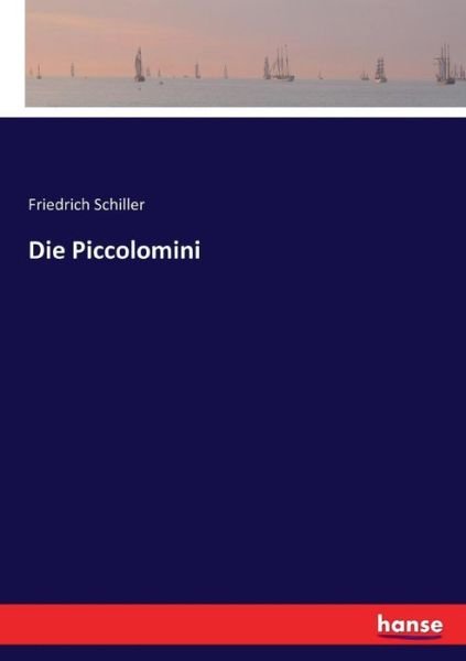 Cover for Friedrich Schiller · Die Piccolomini (Paperback Book) (2016)