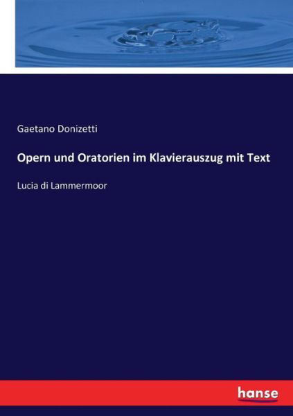 Opern und Oratorien im Klavie - Donizetti - Bøker -  - 9783743427716 - 11. november 2016