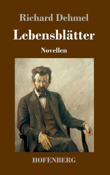 Cover for Richard Dehmel · Lebensblatter: Novellen (Hardcover bog) (2020)