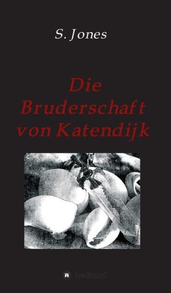 Cover for Jones · Die Bruderschaft von Katendijk (Buch) (2018)