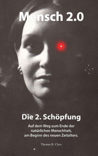 Mensch 2.0: Die 2. Schöpfung - Class - Książki -  - 9783748253716 - 21 maja 2019