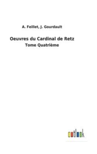 Cover for A Gourdault J Feillet · Oeuvres du Cardinal de Retz (Hardcover Book) (2022)