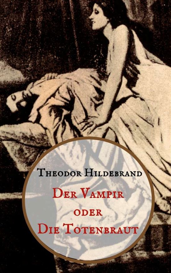 Der Vampir oder die Totenbra - Hildebrand - Andet -  - 9783753426716 - 