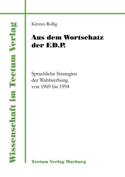 Cover for Kirsten Rollig · Aus dem Wortschatz der F.D.P. - Wissenschaft Im Tectum Verlag (Paperback Book) [German edition] (2011)