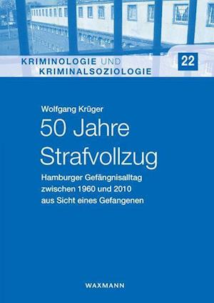 Cover for Wolfgang Krüger · 50 Jahre Strafvollzug (Hardcover Book) (2021)