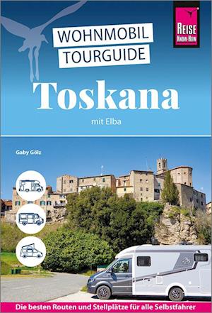 Cover for Gaby Gölz · Reise Know-How Wohnmobil-Tourguide Toskana mit Elba (Book) (2025)