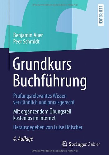 Cover for Benjamin Auer · Grundkurs Buchfuhrung: Prufungsrelevantes Wissen Verstandlich Und Praxisgerecht (Pocketbok) [4th 4., Uberarb. Aufl. 2013 edition] (2013)