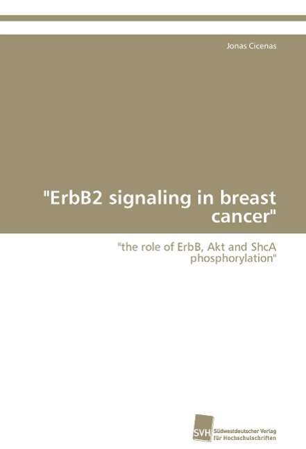 Cover for Jonas Cicenas · `erbb2 Signaling in Breast Cancer` (Paperback Book) (2011)
